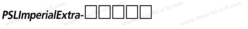 PSLImperialExtra字体转换