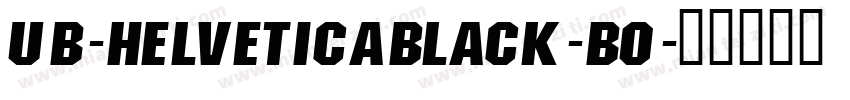 UB-HelveticaBlack-Bo字体转换