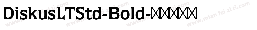 DiskusLTStd-Bold字体转换