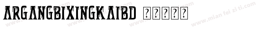 ARGangBiXingKaiBD字体转换