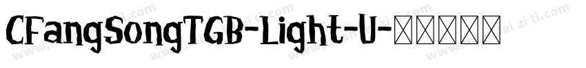 CFangSongTGB-Light-U字体转换