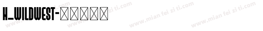 H_WildWest字体转换