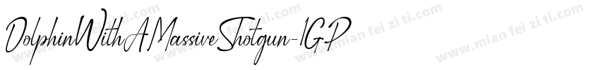 DolphinWithAMassiveShotgun-1GPP2字体转换