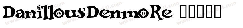 DanillousDenmoRe字体转换