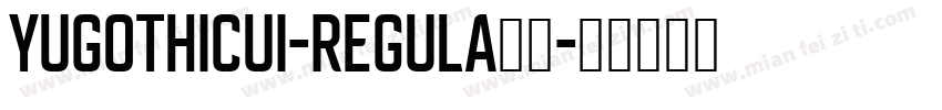 YuGothicUI-Regula字体字体转换