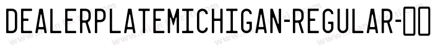 DealerplateMichigan-Regular字体转换