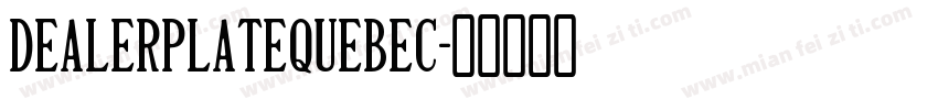 DealerplateQuebec字体转换