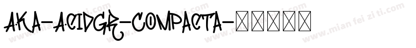 Aka-AcidGR-Compacta字体转换