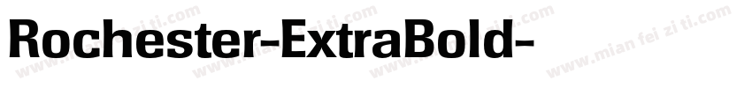 Rochester-ExtraBold字体转换