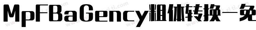 MpFBaGency粗体转换字体转换