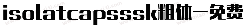 isolatcapsssk粗体字体转换