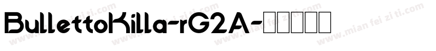 BullettoKilla-rG2A字体转换