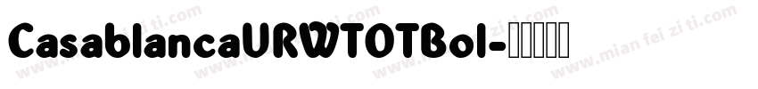 CasablancaURWTOTBol字体转换