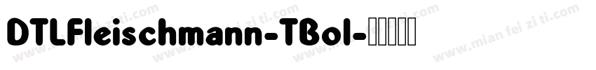 DTLFleischmann-TBol字体转换