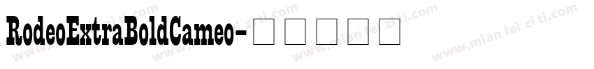 RodeoExtraBoldCameo字体转换
