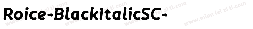 Roice-BlackItalicSC字体转换