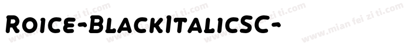 Roice-BlackItalicSC字体转换