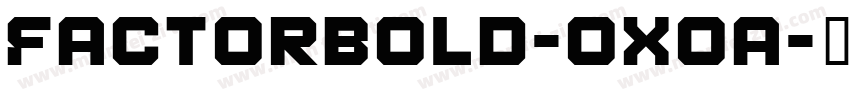 FactorBold-OX0A字体转换