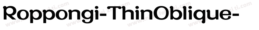 Roppongi-ThinOblique字体转换