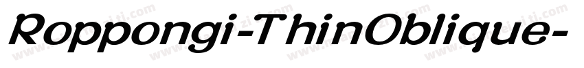Roppongi-ThinOblique字体转换