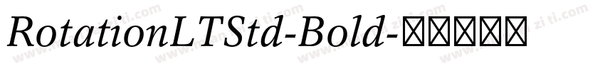 RotationLTStd-Bold字体转换