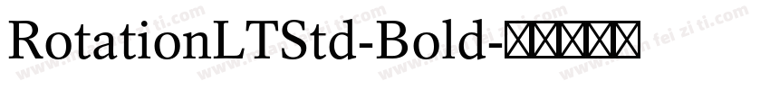 RotationLTStd-Bold字体转换
