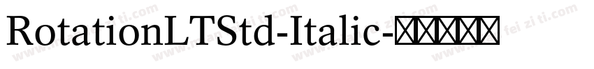 RotationLTStd-Italic字体转换