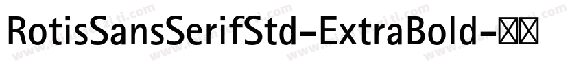 RotisSansSerifStd-ExtraBold字体转换