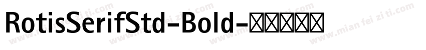 RotisSerifStd-Bold字体转换