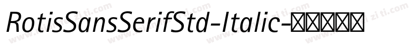 RotisSansSerifStd-Italic字体转换