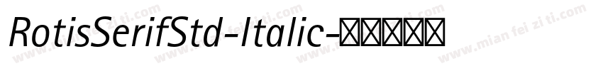 RotisSerifStd-Italic字体转换