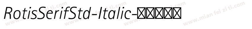 RotisSerifStd-Italic字体转换