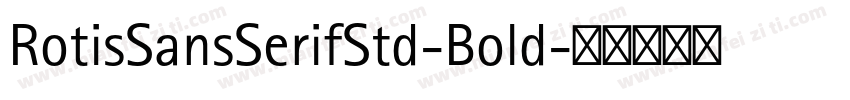 RotisSansSerifStd-Bold字体转换