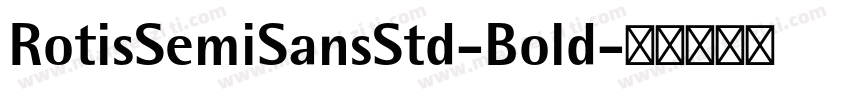 RotisSemiSansStd-Bold字体转换