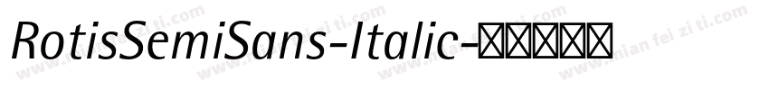 RotisSemiSans-Italic字体转换