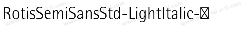 RotisSemiSansStd-LightItalic字体转换