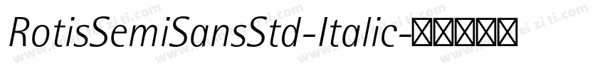RotisSemiSansStd-Italic字体转换