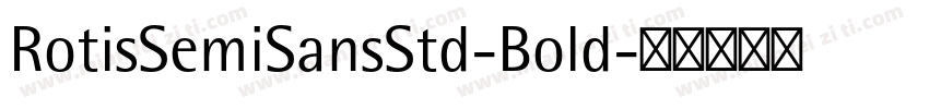 RotisSemiSansStd-Bold字体转换