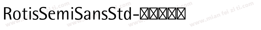 RotisSemiSansStd字体转换