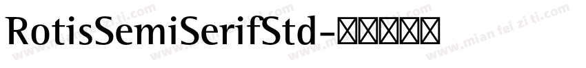 RotisSemiSerifStd字体转换
