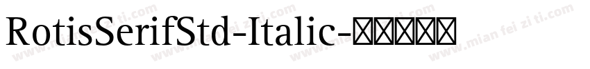 RotisSerifStd-Italic字体转换