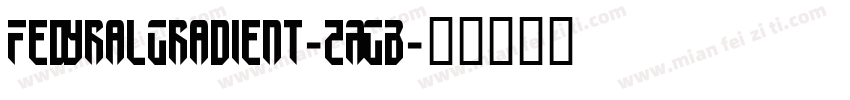 FedyralGradient-ZAGB字体转换