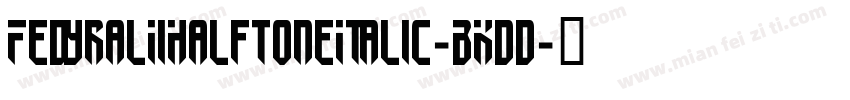 FedyralIiHalftoneItalic-BKdd字体转换