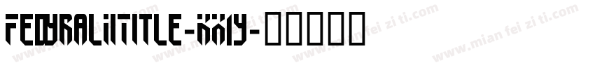 FedyralIiTitle-KX1y字体转换