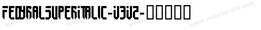 FedyralSuperItalic-V3VZ字体转换