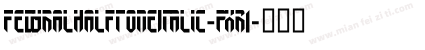 FedyralHalftoneItalic-pXR1字体转换