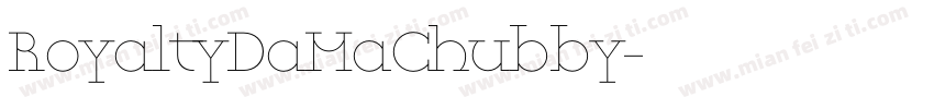 RoyaltyDaMaChubby字体转换
