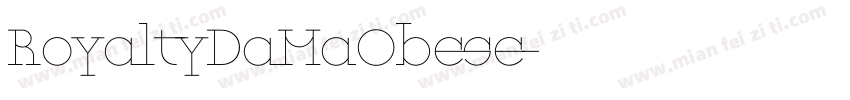 RoyaltyDaMaObese字体转换