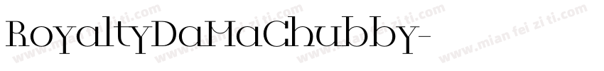 RoyaltyDaMaChubby字体转换