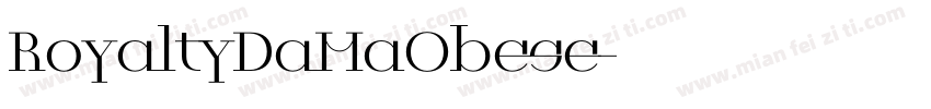 RoyaltyDaMaObese字体转换